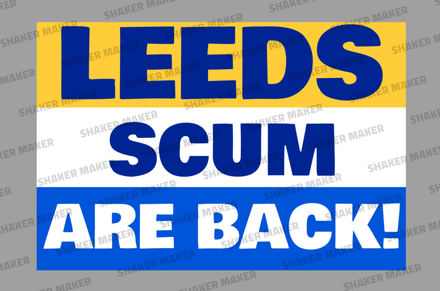 LEEDS - 'LEEDS SCUM ARE BACK' FLAG