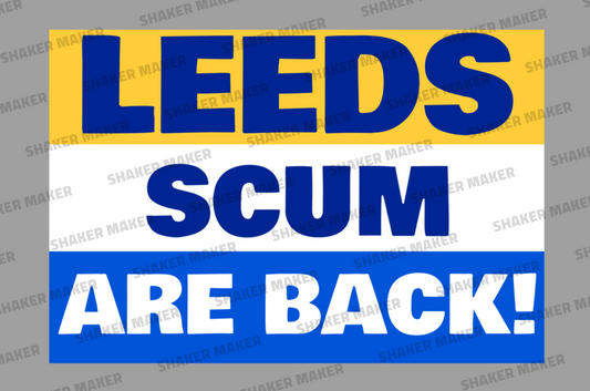 LEEDS - 'LEEDS SCUM ARE BACK' FLAG